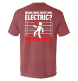 Wanna Make Everything Electric - Aaria Tees Aaria Tees