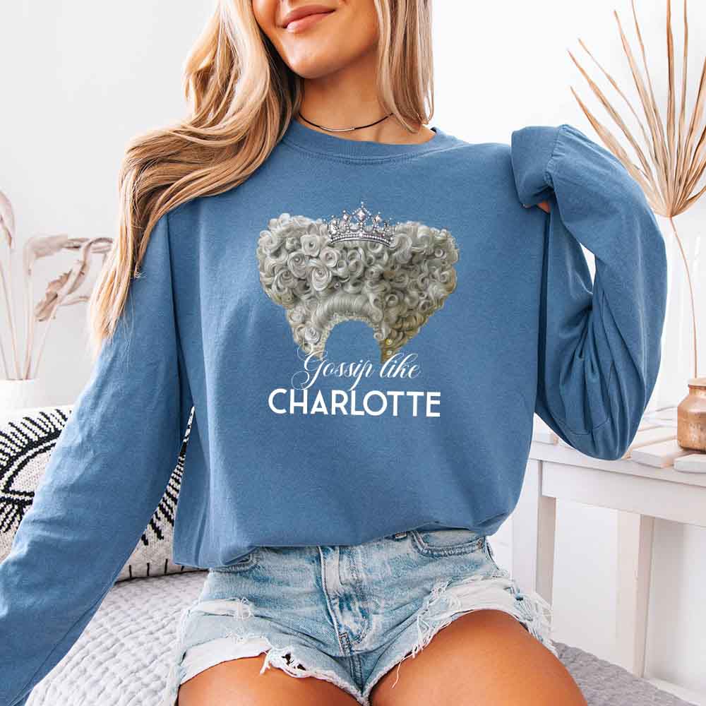 Gossip Like Charlotte Comfort Colors Long Sleeve – Historical Fiction BookTok Shirt - Aaria Tees Aaria Tees