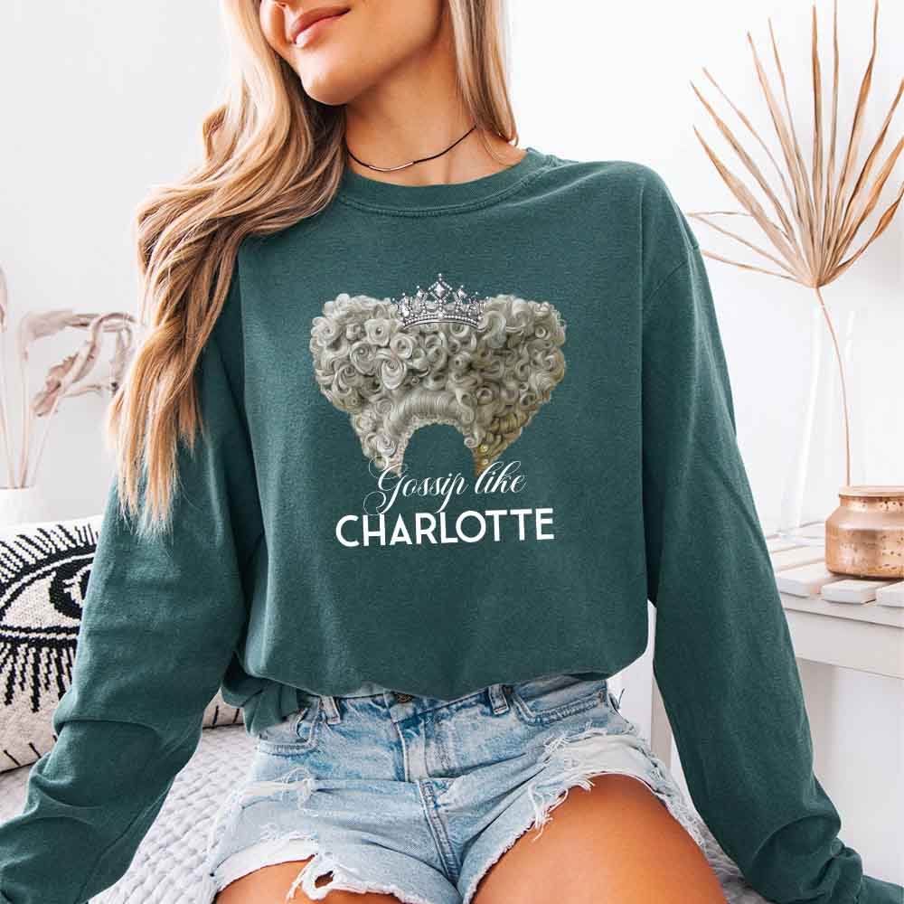 Gossip Like Charlotte Comfort Colors Long Sleeve – Historical Fiction BookTok Shirt - Aaria Tees Aaria Tees