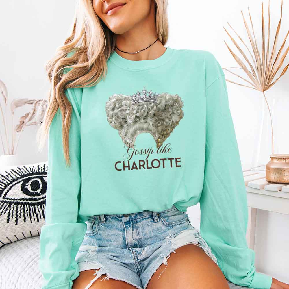 Gossip Like Charlotte Comfort Colors Long Sleeve – Historical Fiction BookTok Shirt - Aaria Tees Aaria Tees
