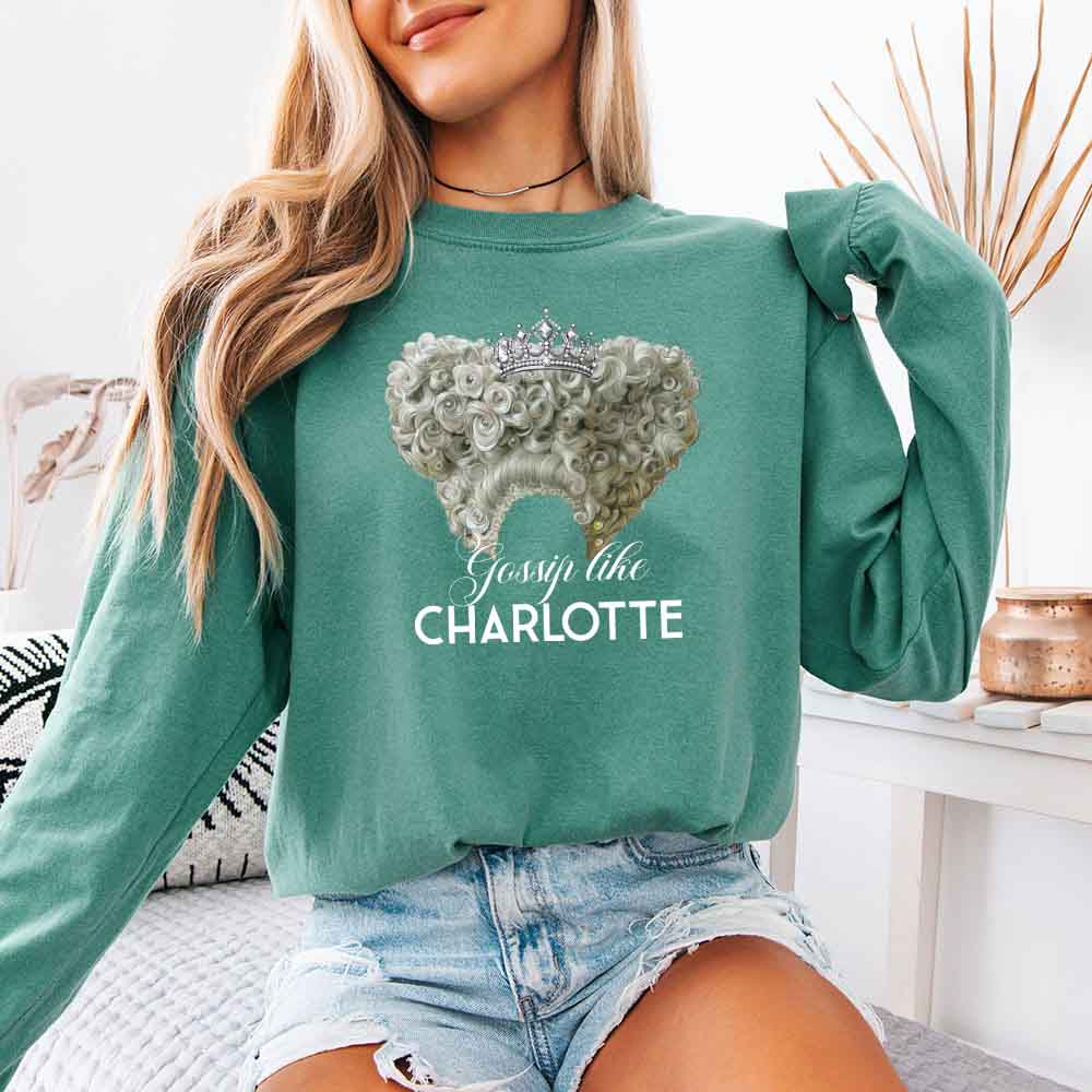 Gossip Like Charlotte Comfort Colors Long Sleeve – Historical Fiction BookTok Shirt - Aaria Tees Aaria Tees