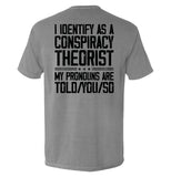 I Identify As A Conspiracy Theorist Aaria Tees
