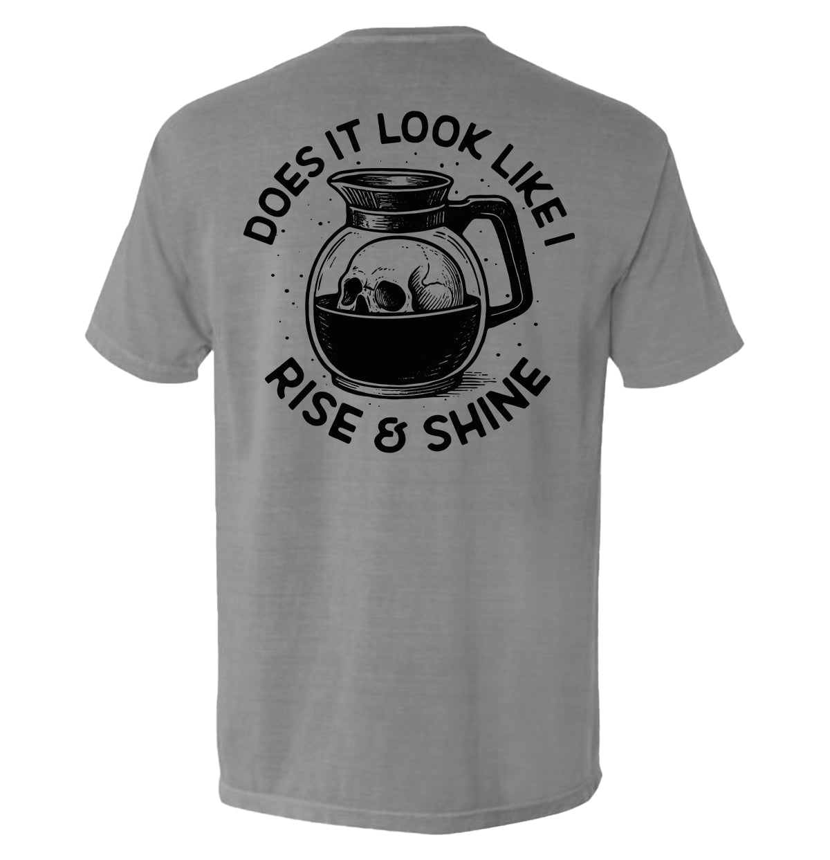 Does It Look Like I Rise & Shine - Aaria Tees Aaria Tees