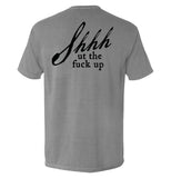 Shh-ut The Fuck Up Aaria Tees