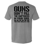 Guns Don't Fill The Emptiness In Your Soul Aaria Tees