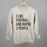 I Like Football And Maybe 3 People Aaria Tees
