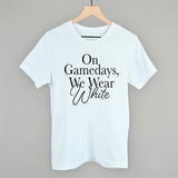 On Game Days, We Wear White Aaria Tees