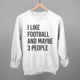 I Like Football And Maybe 3 People Aaria Tees