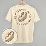 Just A Guy Who Loves Football (Back Print) Aaria Tees