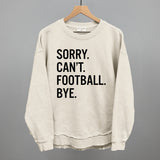Sorry Can't Football Bye Aaria Tees