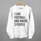 I Like Football And Maybe 3 People Aaria Tees