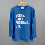 Sorry Can't Football Bye Aaria Tees