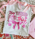 Too Tired for This Funny Graphic Tee - Aaria Tees Aaria Tees