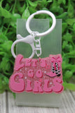 Let's Go Girls Acrylic Keychain Aaria Tees