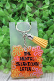 One Mental Breakdown Orange Keychain Aaria Tees