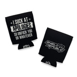 I suck at apologies Can Cooler Aaria Tees