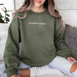 I Could Be Meaner Sweatshirt Aaria Tees