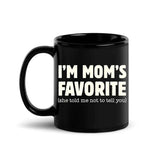 I’m Mom’s Favorite Coffee Mug - Funny Mom’s Favorite Son & Daughter Cup - Aaria Tees Aaria Tees