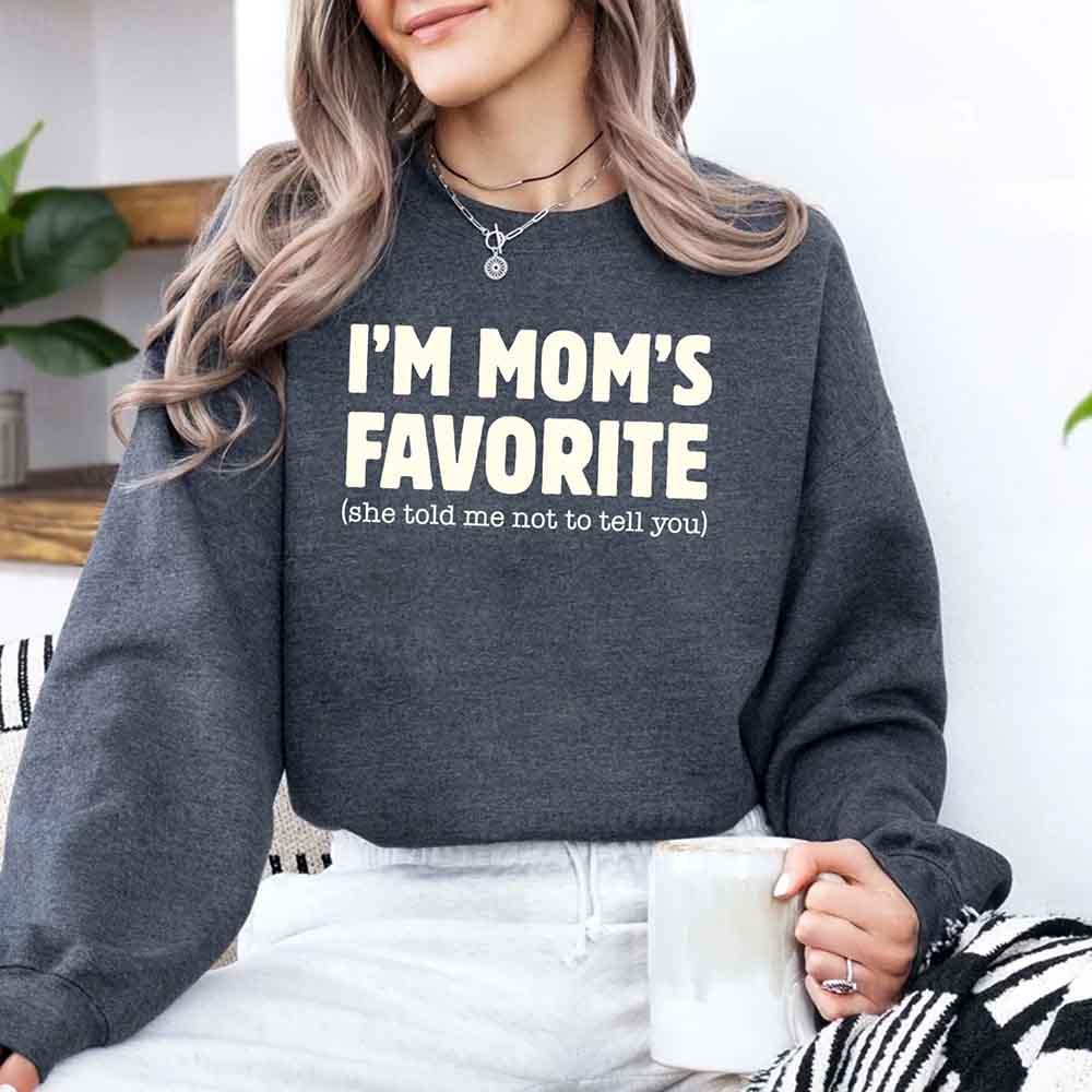 I’m Mom’s Favorite Unisex Sweatshirt - Funny Mom’s Favorite Son & Daughter Sweater - Aaria Tees Aaria Tees