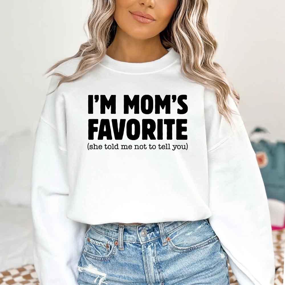 I’m Mom’s Favorite Unisex Sweatshirt - Funny Mom’s Favorite Son & Daughter Sweater - Aaria Tees Aaria Tees
