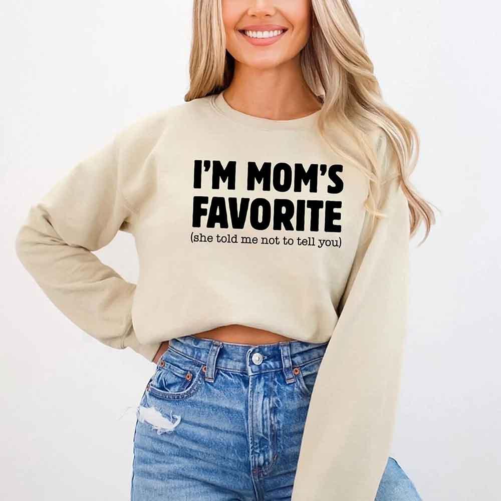 I’m Mom’s Favorite Unisex Sweatshirt - Funny Mom’s Favorite Son & Daughter Sweater - Aaria Tees Aaria Tees