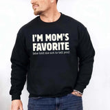 I’m Mom’s Favorite Unisex Sweatshirt - Funny Mom’s Favorite Son & Daughter Sweater - Aaria Tees Aaria Tees