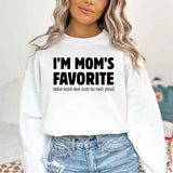 I’m Mom’s Favorite Unisex Sweatshirt - Funny Mom’s Favorite Son & Daughter Sweater - Aaria Tees Aaria Tees