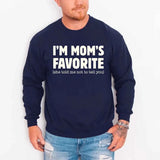 I’m Mom’s Favorite Unisex Sweatshirt - Funny Mom’s Favorite Son & Daughter Sweater - Aaria Tees Aaria Tees