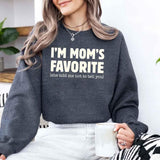 I’m Mom’s Favorite Unisex Sweatshirt - Funny Mom’s Favorite Son & Daughter Sweater - Aaria Tees Aaria Tees