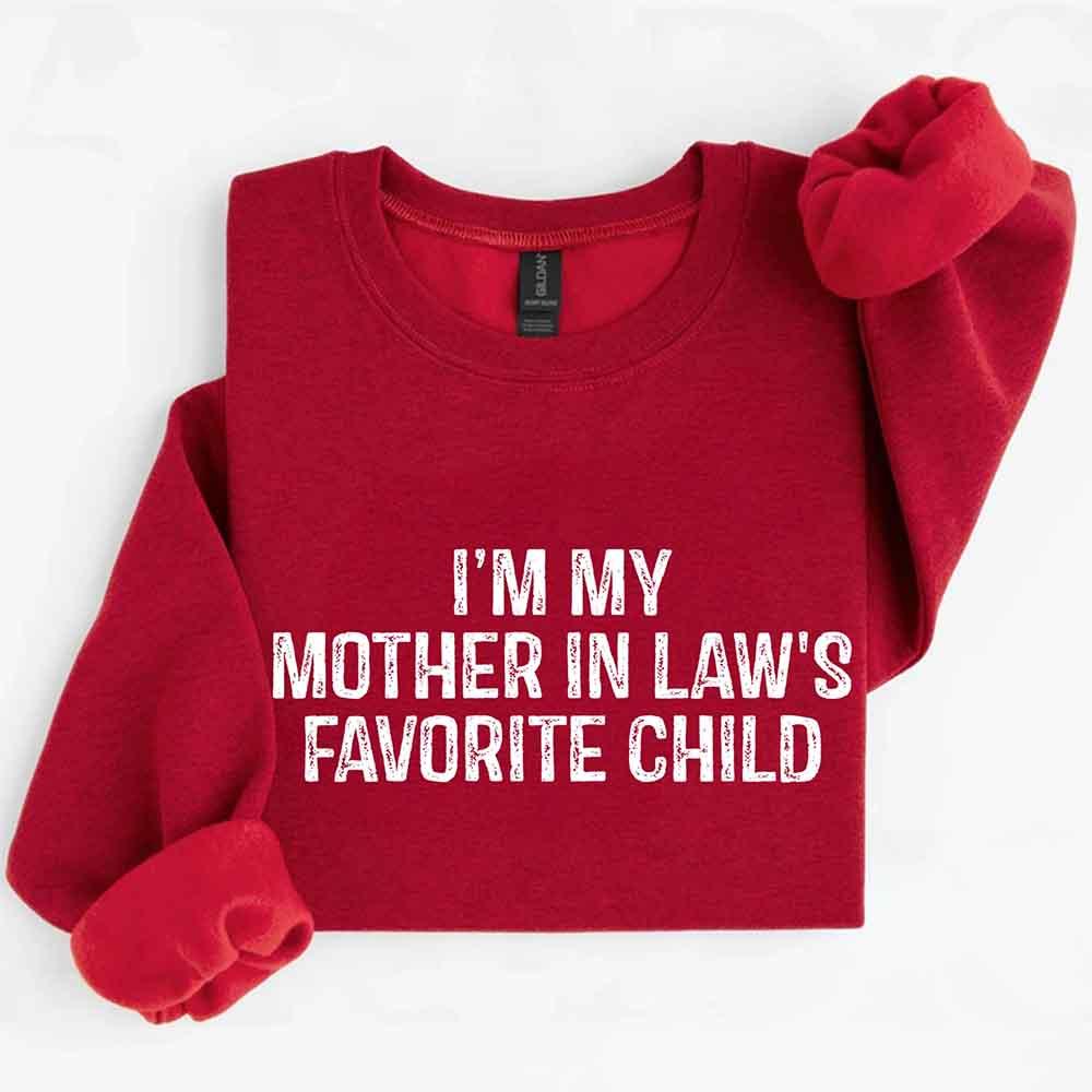 I'm My Mother-In-Law's Favorite Child – Funny Parent Sweatshirt - Aaria Tees Aaria Tees