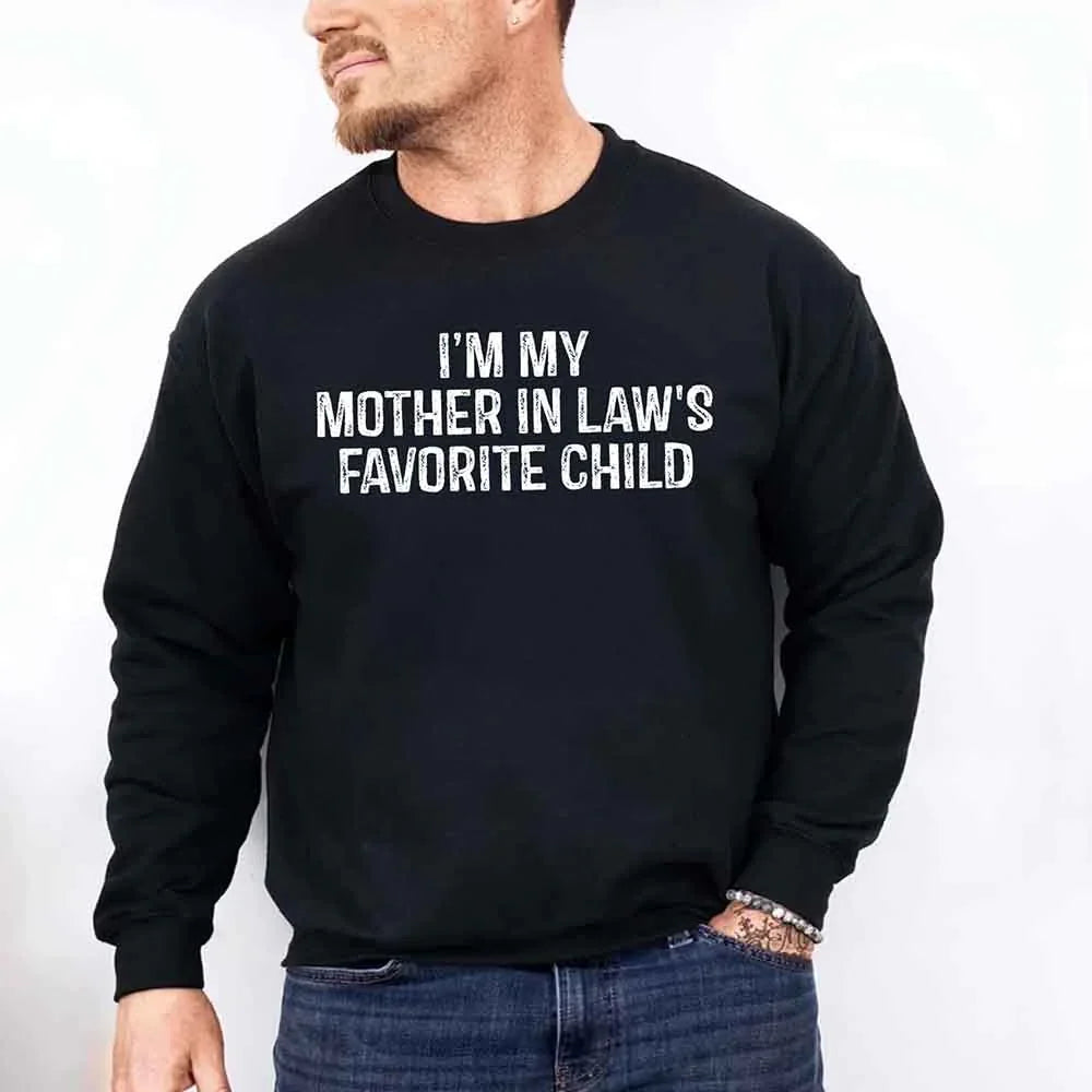 I'm My Mother-In-Law's Favorite Child – Funny Parent Sweatshirt - Aaria Tees Aaria Tees