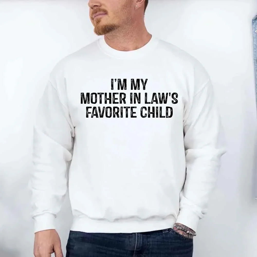 I'm My Mother-In-Law's Favorite Child – Funny Parent Sweatshirt - Aaria Tees Aaria Tees