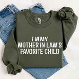 I'm My Mother-In-Law's Favorite Child – Funny Parent Sweatshirt - Aaria Tees Aaria Tees
