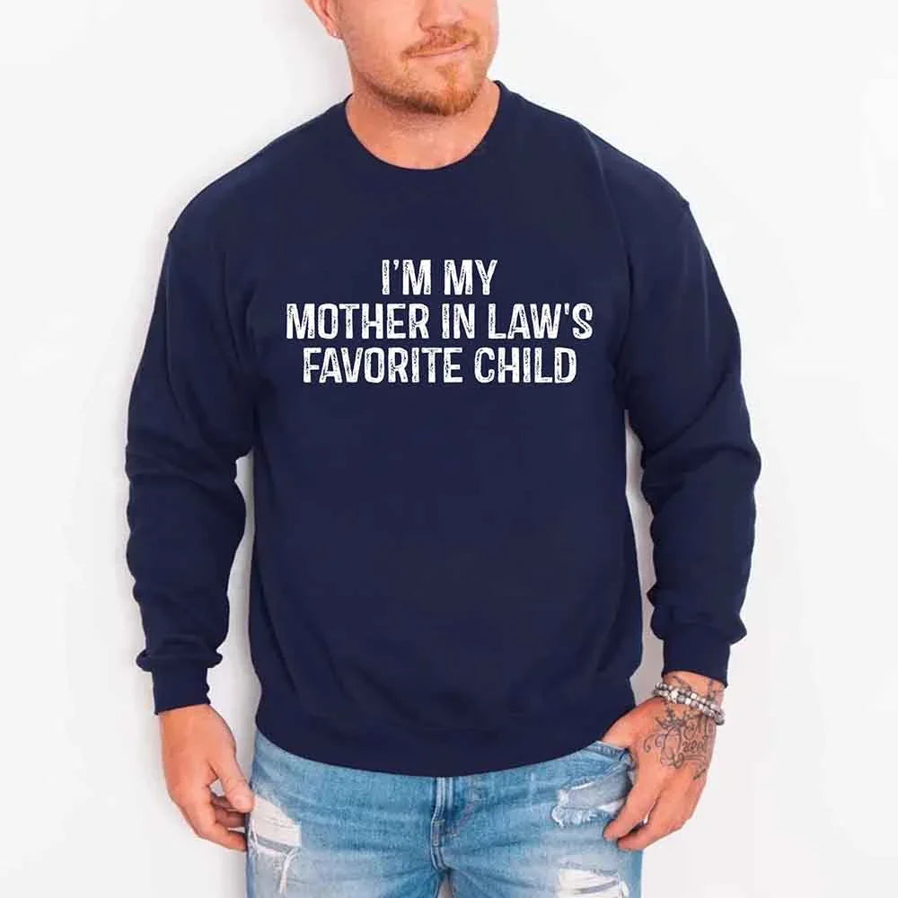 I'm My Mother-In-Law's Favorite Child – Funny Parent Sweatshirt - Aaria Tees Aaria Tees