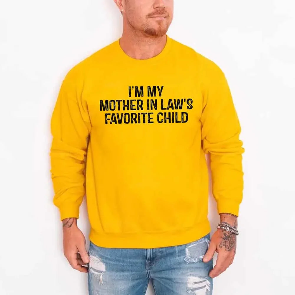 I'm My Mother-In-Law's Favorite Child – Funny Parent Sweatshirt - Aaria Tees Aaria Tees