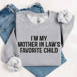 I'm My Mother-In-Law's Favorite Child – Funny Parent Sweatshirt - Aaria Tees Aaria Tees