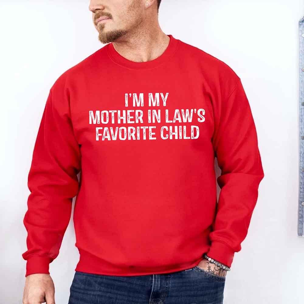 I'm My Mother-In-Law's Favorite Child – Funny Parent Sweatshirt - Aaria Tees Aaria Tees