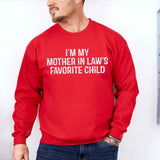 I'm My Mother-In-Law's Favorite Child – Funny Parent Sweatshirt - Aaria Tees Aaria Tees