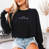 Is Lie, Liar Told You That Comfort Colors Long Sleeve – Hockey Romance BookTok Shirt - Aaria Tees Aaria Tees