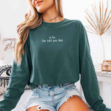 Is Lie, Liar Told You That Comfort Colors Long Sleeve – Hockey Romance BookTok Shirt - Aaria Tees Aaria Tees