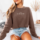 Is Lie, Liar Told You That Comfort Colors Long Sleeve – Hockey Romance BookTok Shirt - Aaria Tees Aaria Tees