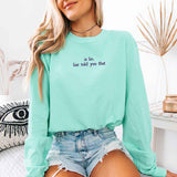 Is Lie, Liar Told You That Comfort Colors Long Sleeve – Hockey Romance BookTok Shirt - Aaria Tees Aaria Tees