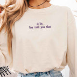 Is Lie, Liar Told You That Comfort Colors Long Sleeve – Hockey Romance BookTok Shirt - Aaria Tees Aaria Tees