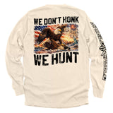 We Don't Honk We Hunt - Aaria Tees Aaria Tees