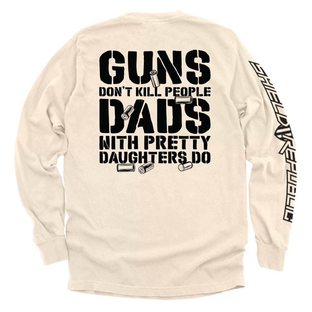 Guns Don't Dads With Daughters Do - Aaria Tees Aaria Tees