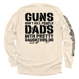 Guns Don't Dads With Daughters Do - Aaria Tees Aaria Tees