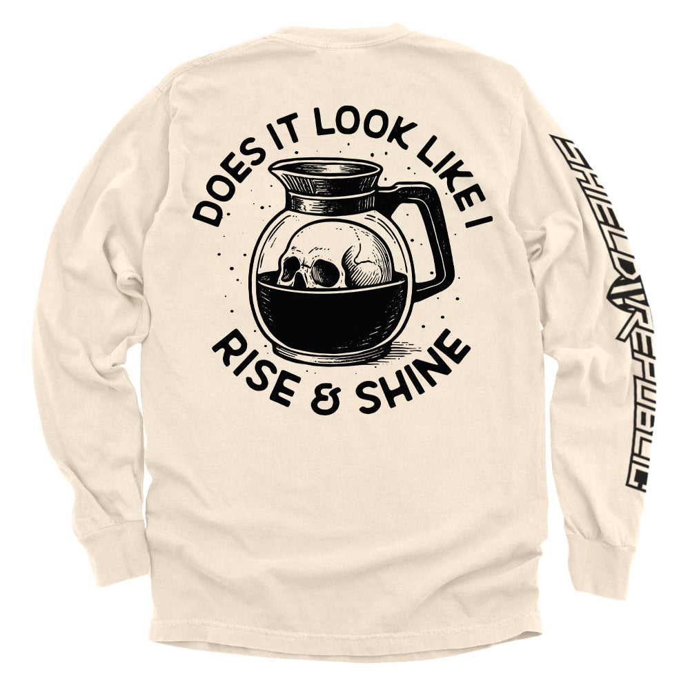 Does It Look Like I Rise & Shine - Aaria Tees Aaria Tees