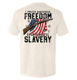 Dangerous Freedom Over Peaceful Slavery Aaria Tees
