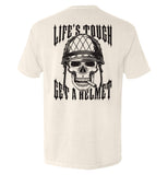 Life's Tough Get A Helmet Aaria Tees