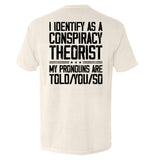 I Identify As A Conspiracy Theorist Aaria Tees
